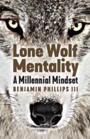 Lone Wolf Mentality: A Millennial Mindset