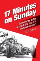 17 Minutes on Sunday: Two drivers battle to reach the top of a dangerous sport