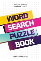 Word Search Puzzle Book: Walt's Vanity License Plate