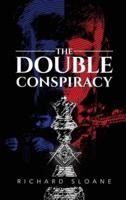 The Double Conspiracy