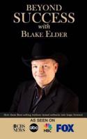 Beyond Success With Blake Elder