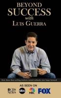 Beyond Success With Luis Guerra
