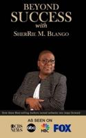 Beyond Success With SherRie M. Blango