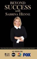 Beyond Success With Sabrina Henne