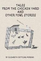 Tales from the Chicken Yard and Other Fowl Stories