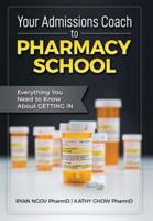 Your Admissions Coach to Pharmacy School: Everything You Need to Know about Getting In