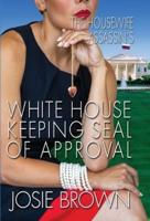 The Housewife Assassin's White House Keeping Seal of Approval: Book 19 - The Housewife Assassin Mystery Series