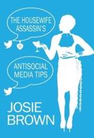 The Housewife Assassin's Antisocial Media Tips: Book 21 - The Housewife Assassin Mystery Series