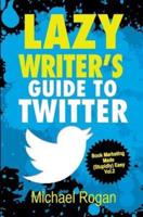Lazy Writer's Guide to Twitter