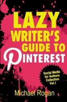 Lazy Writer's Guide to Pinterest