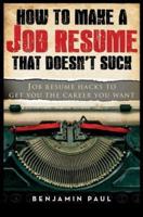 How to Make a Job Resume That Doesn't Suck
