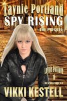 Laynie Portland, Spy Rising-The Prequel