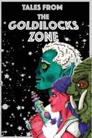 Tales from the Goldilocks Zone