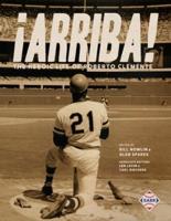 ¡Arriba!: The Heroic Life of Roberto Clemente