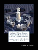 Advance Chess: Relative Retroactive Retrospection of the Double Set Game, Analysis of (D.4.2.51)