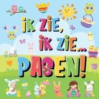 Ik Zie, Ik Zie...Pasen!: Kun Jij De Paashaas, Het Geschilderde Ei En De Wortel Vinden?   Een Superleuk Kijk- en Zoekboek Voor Kinderen Van 2-5 Jaar!