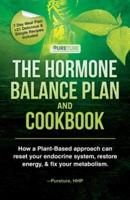 Hormone Balance Plan and Cookbook: How a Plant-Based approach can reset your endocrine system, restore energy & fix your metabolism
