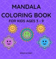 Mandala Coloring Book for Kids Ages 3 - 9