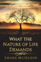 What the Nature of Life Demands