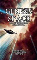 Genesis Space Book One