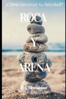 Roca y Arena: ¿Dónde quieres construir tu felicidad?