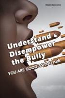 Understand & Disempower the Bully
