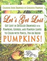 Coloring Book Drawings of Gorgeous Pumpkins - Let's Get Lost