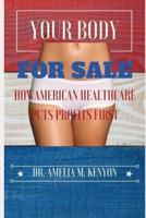Your Body for Sale: How American Healthcare Puts Profits First