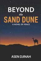 Beyond the Sand Dune: A Novel of Peace