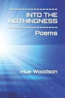 Into the Nothingness: Poems