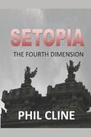 SETOPIA: The Fourth Dimension