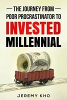 The Journey From Poor Procrastinator to Invested Millennial