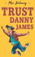 Trust Danny James