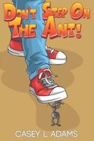 Don't Step on The Ant!