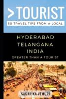 Greater Than a Tourist- Hyderabad Telangana India