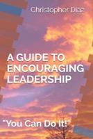 A Guide to Encouraging Leadership