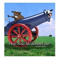 How Now, Ms. Brown Cow?