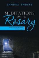 Meditations on the Rosary: Scripture, Psalms, Illustration, Guided Imagery