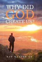 Why Did God Create Us?