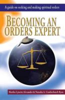 Becoming an Orders Expert: A Guide on Seeking and Making Spiritual Orders