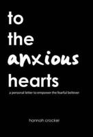 To the Anxious Hearts: A Personal Letter to Empower the Fearful Believer