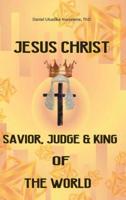 Jesus Christ: Savior, Judge and King of the World