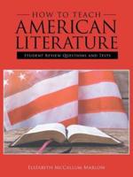 How to Teach American Literature: Student Review Questions and Tests