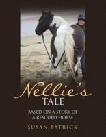 Nellie'S Tale: Based on a Story of a Rescued Horse