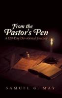 From the Pastor's Pen: A 120-Day Devotional Journey