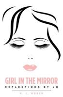Girl in the Mirror: Reflections by Jo