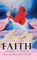 Falling into Faith: A Journey to Freedom