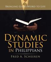 Dynamic Studies in Philippians: Bringing God'S Word to Life