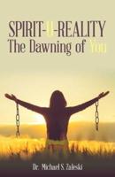 Spirit-U-Reality: The Dawning of You
