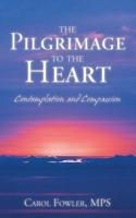 The Pilgrimage to the Heart: Contemplation and Compassion